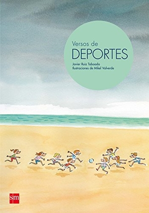 Valverde, Mikel / Javier Ruiz Taboada. Versos de deportes. Fundación Santa María-Ediciones SM, 2016.