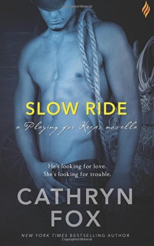 Fox, Cathryn. Slow Ride. Entangled Publishing, 2015.