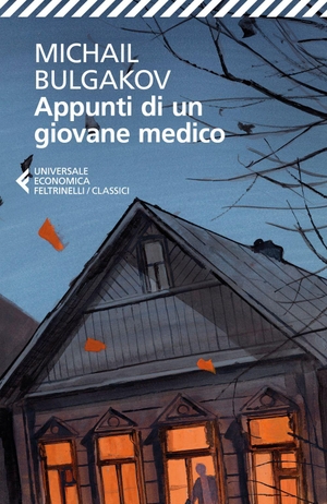 Bulgakov, Michail. Appunti di un giovane medico. Feltrinelli, 2026.