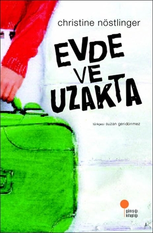 Nöstlinger, Christine. Evde ve Uzakta. Günisigi Kitapligi, 2024.