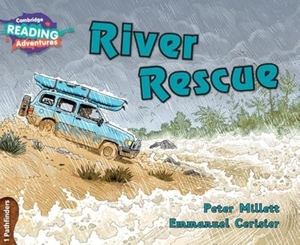 Millett, Peter. Cambridge Reading Adventures River Rescue 1 Pathfinders. Cambridge University Press, 2017.