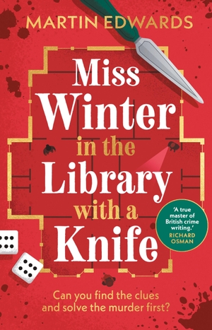 Edwards, Martin. Miss Winter in the Library with a Knife - a murder mystery with a delightful twist. Bloomsbury Publishing plc, 2025.
