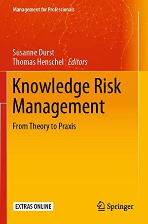 Henschel, Thomas / Susanne Durst (Hrsg.). Knowledge Risk Management - From Theory to Praxis. Springer International Publishing, 2021.