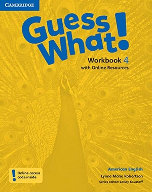 Robertson, Lynne Marie. Guess What! American English Level 4 Workbook with Online Resources. Cambridge University Press, 2015.