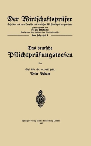 Beham, Peter. Das deutsche Pflichtprüfungswesen. Springer Berlin Heidelberg, 1940.