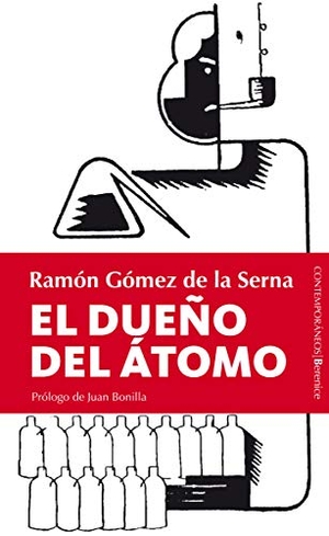 Gómez De La Serna, Ramón. El dueño del átomo. Editorial Berenice, 2011.