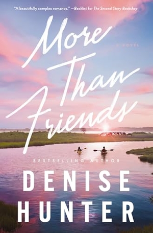 Hunter, Denise. More than Friends - A sweet, low-spice contemporary romance. Thomas Nelson Publishers, 2026.
