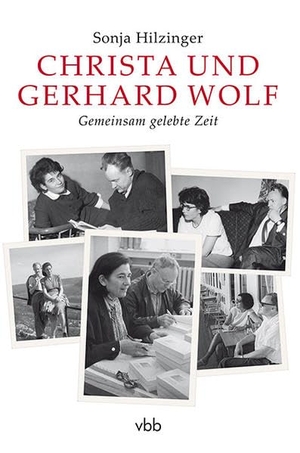 Hilzinger, Sonja. Christa und Gerhard Wolf - Gemeinsam gelebte Zeit. Verlag Berlin Brandenburg, 2015.