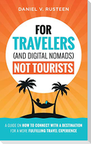 For Travelers (and Digital Nomads) Not Tourists