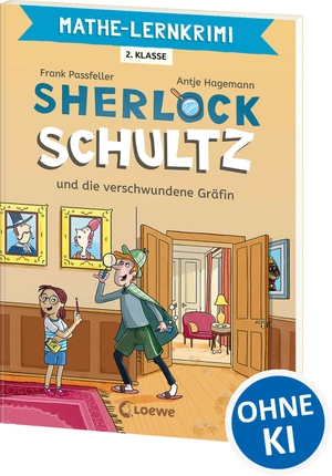 Passfeller, Frank. Mathe-Lernkrimi - Sherlock Schultz und die verschwundene Gräfin - Komm mit auf Spurensuche! - Wissens-Training für die 2. Klasse. Loewe Verlag GmbH, 2025.