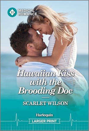 Wilson, Scarlet. Hawaiian Kiss with the Brooding Doc. Harlequin, 2025.