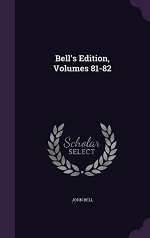 Bell, John. Bell's Edition, Volumes 81-82. Touchladybirdlucky Studios, 2016.