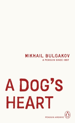 Bulgakov, Mikhail. A Dog's Heart. Penguin Books Ltd (UK), 2025.