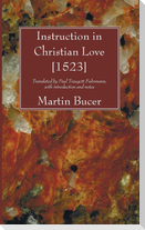 Instruction in Christian Love [1523]