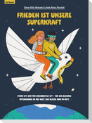 Frieden ist unsere Superkraft