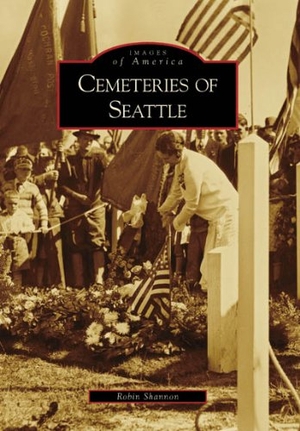 Shannon, Robin. Cemeteries of Seattle. Arcadia Publishing (SC), 2007.