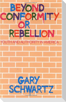 Beyond Conformity or Rebellion: Youth and Authority in America