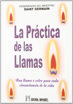 Saint-Germain. La práctica de las llamas : una llama o color para cada circunstancia de la vida. Editorial Humanitas, S.L., 1996.