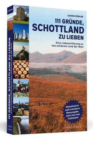 Köhler, Ulrike. 111 Gründe, Schottland zu lieben - Eine Liebeserklärung an das schönste Land der Welt | Aktualisierte und erweiterte Neuausgabe.. Schwarzkopf + Schwarzkopf, 2017.