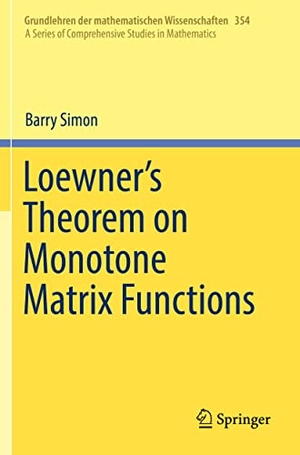 Simon, Barry. Loewner's Theorem on Monotone Matrix Functions. Springer International Publishing, 2020.
