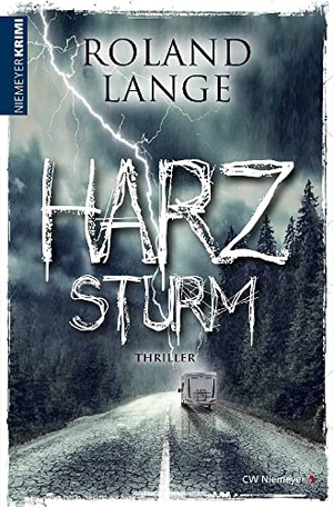 Lange, Roland. Harzsturm - Thriller. Niemeyer C.W. Buchverlage, 2023.