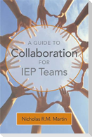 A Guide to Collaboration for IEP Teams