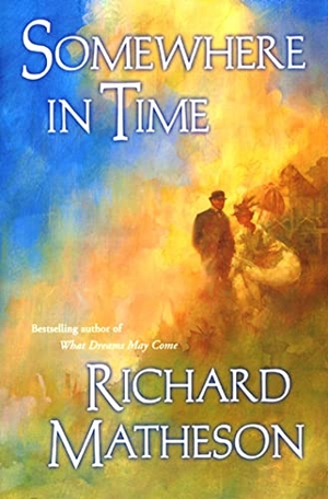 Matheson, Richard. Somewhere in Time. St. Martins Press-3PL, 1998.