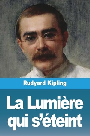 Kipling, Rudyard. La Lumière qui s'éteint. Prodinnova, 2023.