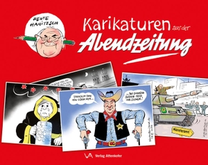 Hanitzsch, Dieter. Karikaturen aus der Abendzeitung - Heute Hanitzsch. Attenkofer'sche, 2022.