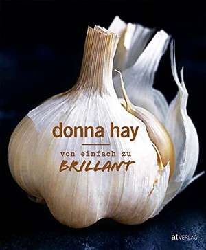 Hay, Donna. Von Einfach zu Brillant. AT Verlag, 2017.