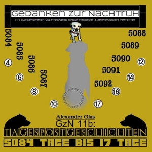 Glas, Alexander. GzN 11b: Tagespostgeschichten - 5084 Tage bis 17 Tage. TWENTYSIX EPIC, 2021.