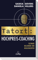 Tatort Hochpreis-Coaching