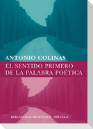 El sentido primero de la palabra poética