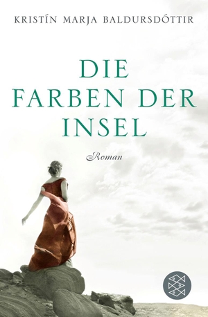 Baldursdóttir, Kristín Marja. Die Farben der Insel. FISCHER Taschenbuch, 2011.