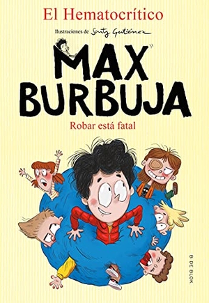 El Hematocrítico. Robar está fatal. B de Blok (Ediciones B), 2021.