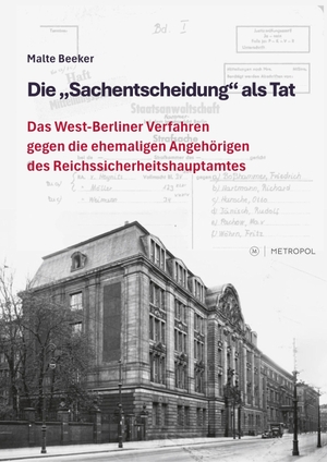 Beeker, Malte. Die "Sachentscheidung" als Tat - Das West-Berliner Verfahren gegen die ehemaligen Angehörigen des Reichssicherheitshauptamtes. Metropol Verlag, 2026.