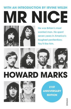 Marks, Howard. Mr Nice - 21st Anniversary Edition. Vintage Publishing, 2017.