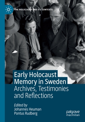 Rudberg, Pontus / Johannes Heuman (Hrsg.). Early Holocaust Memory in Sweden - Archives, Testimonies and Reflections. Springer International Publishing, 2021.