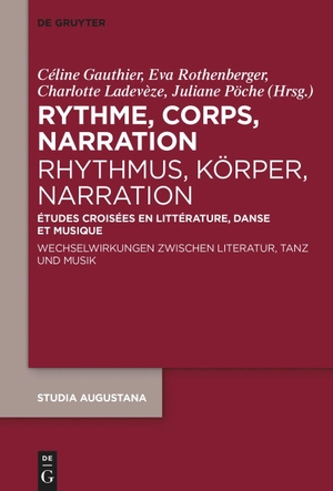 Gauthier, Céline / Charlotte Ladevèze et al (Hrsg.). Rythme, corps, narration / Rhythmus, Körper, Narration - Études croisées en littérature, danse et musique / Wechselwirkungen zwischen Literatur, Tanz und Musik. Walter de Gruyter, 2026.