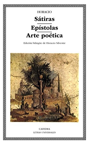 Horacio Flaco, Quinto / Horacio. Sátiras ; Epístolas ; Arte poética. Ediciones Cátedra, 1996.