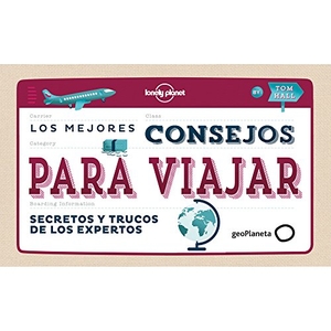 Lonely Planet. Los mejores consejos para viajar : secretos y trucos de los expertos. Editorial Planeta, S.A., 2015.