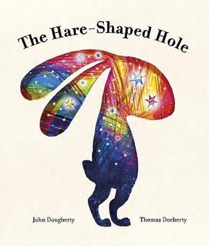 Dougherty, John. The Hare-Shaped Hole. Frances Lincoln Ltd, 2024.