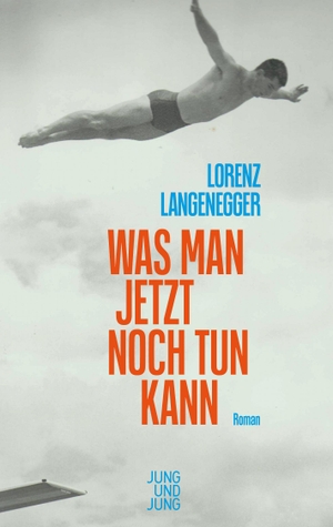 Langenegger, Lorenz. Was man jetzt noch tun kann - Roman. Jung und Jung Verlag GmbH, 2022.