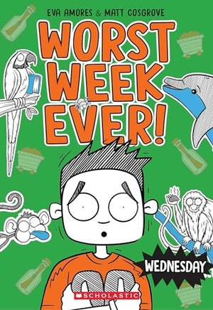 Cosgrove, Matt / Eva Amores. Wednesday (Worst Week Ever #3) - Volume 3. Scholastic Inc., 2024.