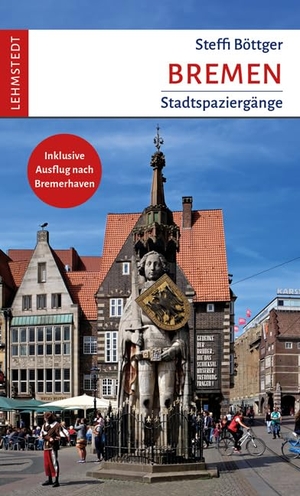 Böttger, Steffi. Bremen - Stadtspaziergänge. Lehmstedt Verlag, 2024.