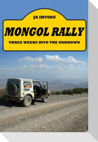 Mongol Rally - Three weeks into the unknown