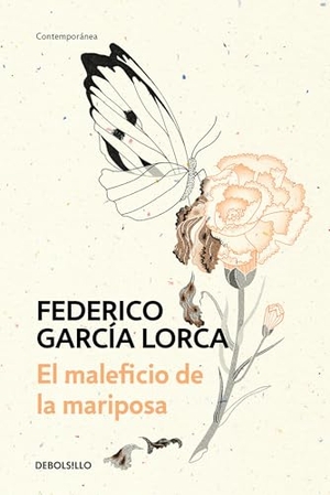 García Lorca, Federico. El Maleficio de la Mariposa / The Butterfly's Evil Spell. Prh Grupo Editorial, 2019.