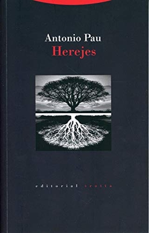 Pau Pedrón, Antonio. Herejes. Editorial Trotta, S.A., 2020.