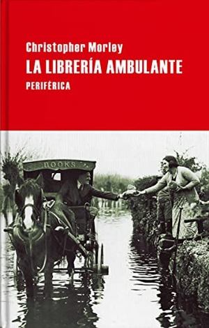 Cárdenas, Juan Sebastián / Christopher Morley. La libreria ambulante. EDITORIAL PERIFERICA, 2018.