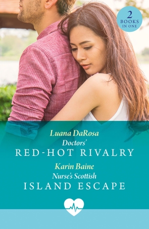 Macguire, Kate / Rachel Dove. Doctors' Red-Hot Rivalry / Nurse's Scottish Island Escape - Doctors' Red-Hot Rivalry (Latin American Docs) / Nurse's Scottish Island Escape. HarperCollins Publishers, 2026.
